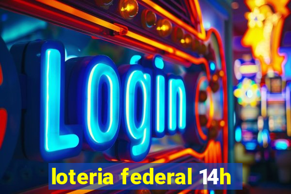 loteria federal 14h